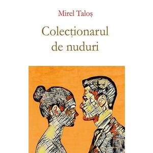 Colectionarul de nuduri - Mirel Talos imagine
