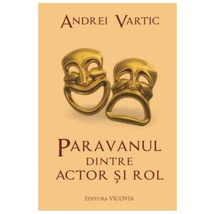 Paravanul dintre actor si rol - Andrei Vartic imagine