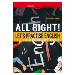 All Right! Let's Practise English. Workbook for 5th and 6th formers - Steluta Istratescu imagine