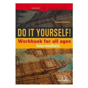 Do It Yourself! Workbook for all ages. Intermediate - Steluta Istratescu imagine