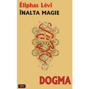Inalta magie. Dogma - Eliphas Levi imagine