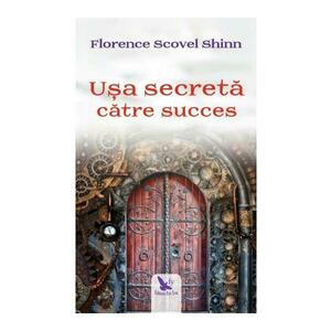 Usa secreta catre succes - Florence Scovel Shinn imagine