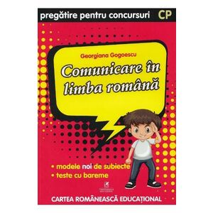 Comunicare in limba romana - Clasa pregatitoare - Pregatire pentru concursuri - Georgiana Gogoescu imagine