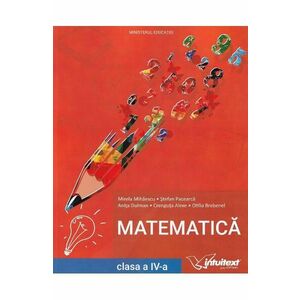 Matematica - Clasa 4 - Manual - Mirela Mihaescu, Stefan Pacearca, Anita Dulman, Crenguta Alexe, Otilia Brebenel imagine