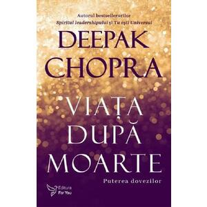 Viata dupa moarte Ed.2 - Deepak Chopra imagine