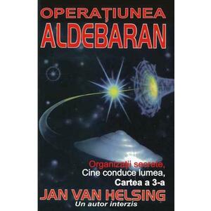 Operatiunea Aldebaran. Cartea a 3-a - Jan Van Helsing imagine