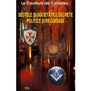 Sectele si societatile secrete politice si religioase - Le Couteulx de Canteleu imagine