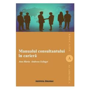 Manualul Consultantului In Cariera - Ana-Maria Andreea Szilagyi imagine