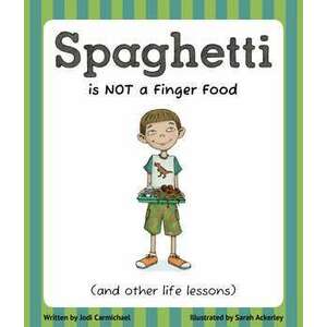 Spaghetti is Not a Finger Food (and Other Life Lessons) imagine