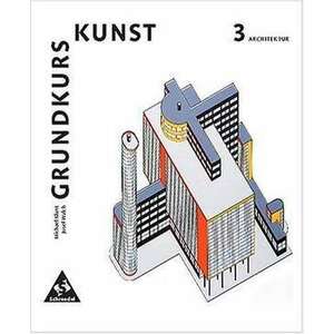Grundkurs Kunst 3. Architektur imagine