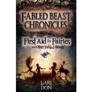 First Aid for Fairies and Other Fabled Beasts imagine