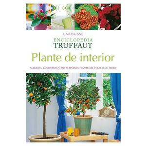 Enciclopedia Truffaut: Plante de interior - Patrick Mioulane imagine