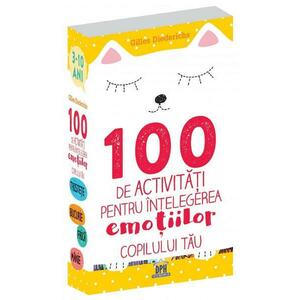 100 de activitati pentru intelegerea emotiilor copilului tau - Gilles Diederichs imagine