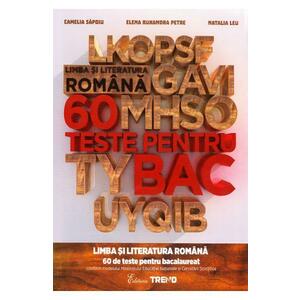 Limba si literatura romana 60 de teste pentru Bac - Camelia Sapoiu imagine