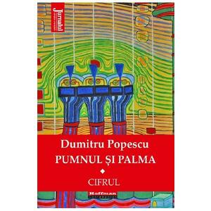 Pumnul si palma Vol.1 - Dumitru Popescu imagine