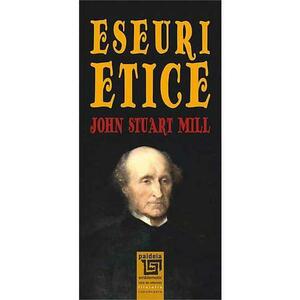 Eseuri etice - John Stuart Mill imagine