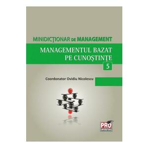 Minidictionar de management 5: Managementul bazat pe cunostinte - Ovidiu Nicolescu imagine