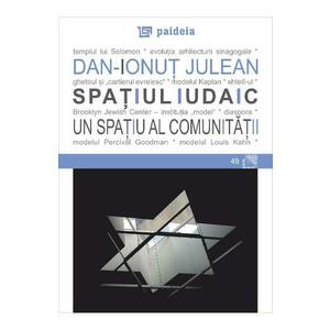 Spatiul iudaic, un spatiu al comunitatii - Dan-Ionut Julean imagine