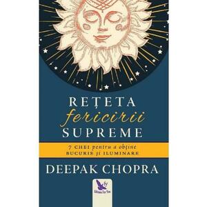 Reteta fericirii supreme - Deepak Chopra imagine