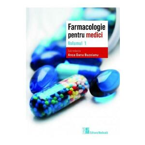 Farmacologie pentru medici Vol.1 - Anca Dana Buzoianu imagine