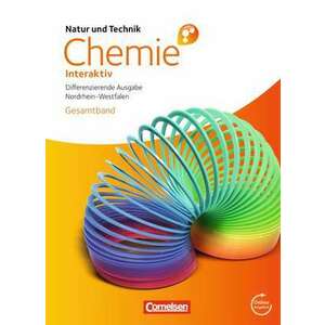 Natur und Technik - Chemie interaktiv Gesamtband. Schuelerbuch mit Online-Anbindung. Differenzierende Ausgabe Nordrhein-Westfalen imagine