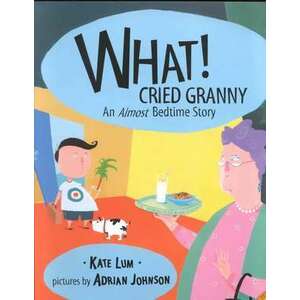 What! Cried Granny imagine