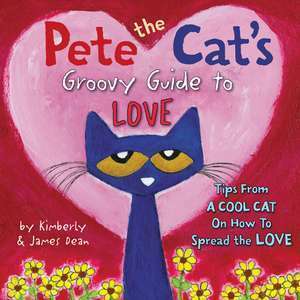 Pete the Cat's Groovy Guide to Love imagine