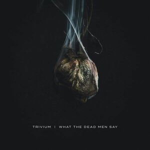 What The Dead Men Say | Trivium imagine