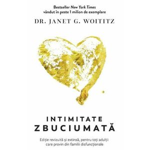 Intimitate zbuciumata - Janet G. Woititz imagine