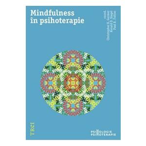Mindfulness in psihoterapie - Christopher K. Germer, Ronald D. Siegel, Paul R. Fulton imagine