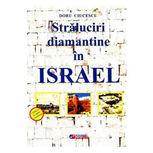 Straluciri diamantine in Israel - Doru Ciucescu imagine