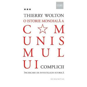 O istorie mondiala a comunismului Vol.3: Complicii - Thierry Wolton imagine