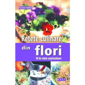 Retete culinare din flori - Pierrette Nardo imagine