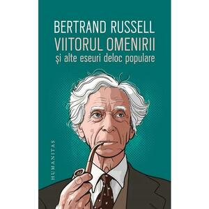 Viitorul omenirii si alte eseuri deloc populare - Bertrand Russell imagine