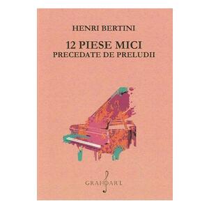 12 piese mici precedate de preludii - Henri Bertini imagine
