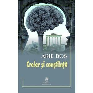 Creier si constiinta - Arie Bos imagine