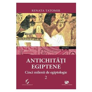 Antichitati egiptene Vol.2 - Renata Tatomir imagine