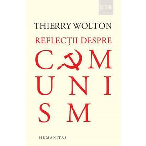 Reflectii despre comunism - Thierry Wolton imagine