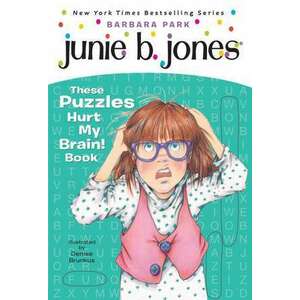 Junie B.'s These Puzzles Hurt My Brain! Book imagine