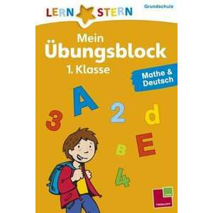 Lernstern: Mein UEbungsblock 1. Klasse. Mathe & Deutsch imagine