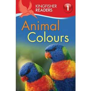 Kingfisher Readers: Animal Colours (Level 1: Beginning to Read) imagine