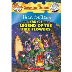 Thea Stilton and the Legend of the Fire Flowers imagine