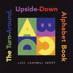 The Turn-Around, Upside-Down Alphabet Book imagine
