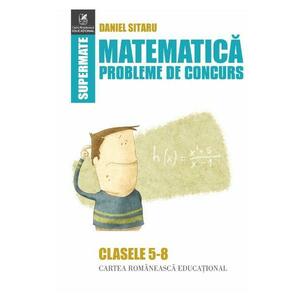 Matematica Clasele 5-8 Probleme de concurs - Daniel Sitaru imagine
