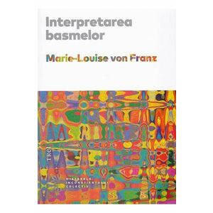 Interpretarea basmelor - Marie-Louise von Franz imagine