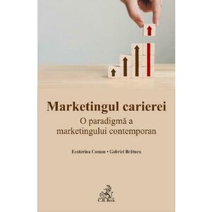 Marketingul carierei - Gabriel Bratucu, Ecaterina Coman imagine
