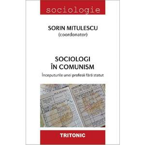 Sociologi in comunism - Sorin Mitulescu imagine