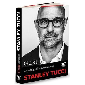 Gust. Autobiografia mea culinara - Stanley Tucci imagine
