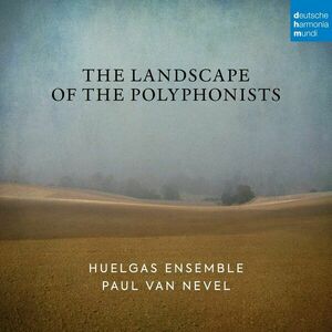 The Landscape Of The Polyphonists | Huelgas Ensemble, Paul Van Nevel imagine