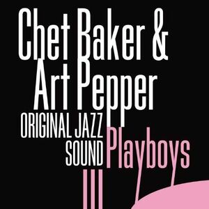 Original Jazz Sound: Playboys - Vinyl | Chet Baker, Art Pepper imagine